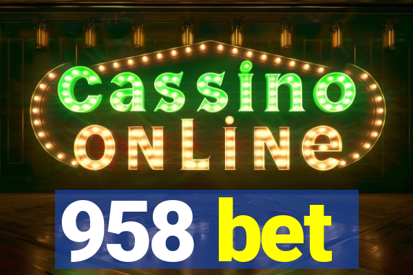 958 bet